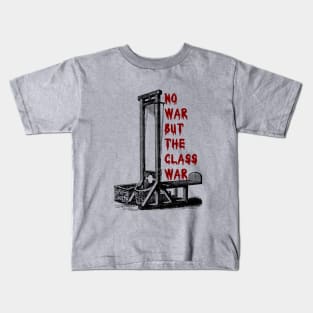 No War But The Class War Kids T-Shirt